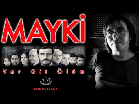 Mayki Murat Başaran - Var Git Ölüm [ Milat Dizi Müzikleri ]