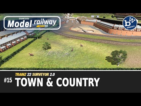 #15 Model Railway - Trainz 22 - Surveyor 2.0 - Town & Country