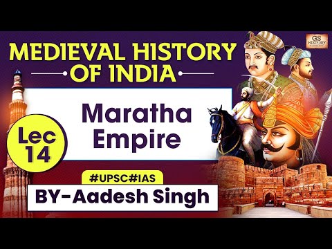 Medieval History of INDIA Series | Lec 14: Maratha Empire | UPSC | GS History by Aadesh Singh