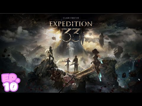 Starting Act 2! (Episode 10) Clair Obscur: Expedition 33