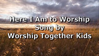 Here I Am to Worship - Worship Together Kids | Lyric Video
