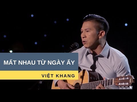Mất nhau từ ngày ấy - Việt Khang