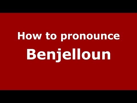 How to pronounce Benjelloun (Arabic/Morocco) - PronounceNames.com