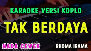 Download lagu TAK BERDAYA|| KARAOKE NADA CEWEK || VERSI KOPLO ~ RHOMA IRAMA mp3 Download lagu TAK BERDAYA|| KARAOKE NADA CEWEK || VERSI KOPLO ~ RHOMA IRAMA mp3