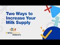 Breastfeeding Education Module 3 Two Ways To Increase Your Milk Supply