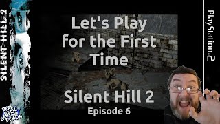 Silent Hill 2 - Let's Play for the First Time - Episode 6 - PS2