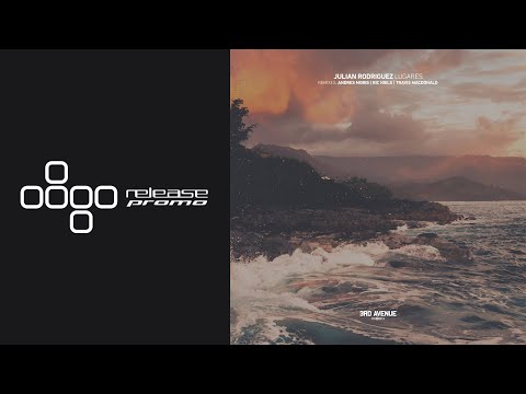 PREMIERE: Julian Rodriguez - Lugares (Andres Moris Remix) [3rd Avenue]