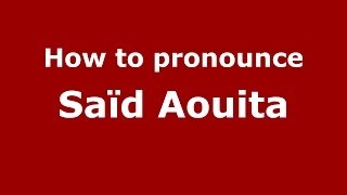 How to pronounce Saïd Aouita