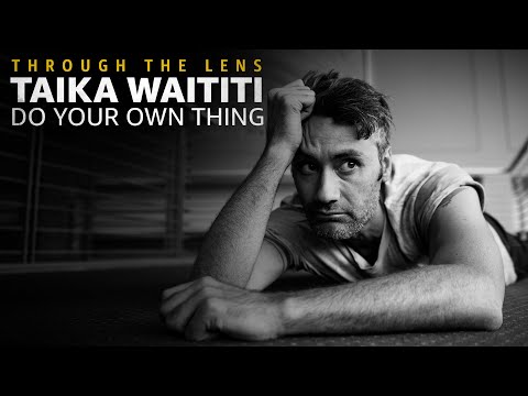 Taika Waititi - Do Your Own Thing | Through the Lens