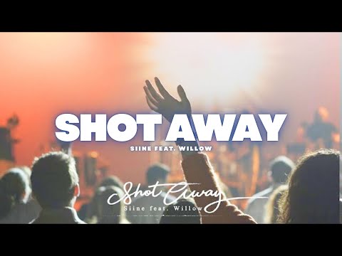 Shot Away - Siine Feat. Willow