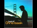 CHRIS ISAAK 5;15