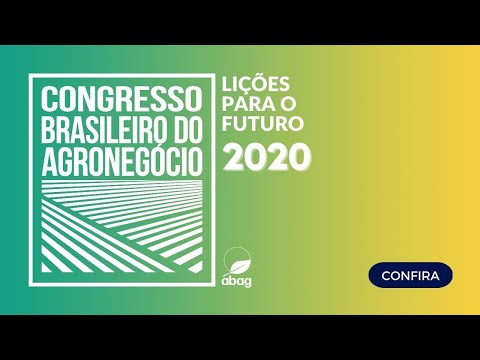 Congresso Brasileiro do Agronegócio 2020 | Lições para o futuro