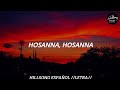 Hosanna Hillsong En Español LETRA ESPAÑOL