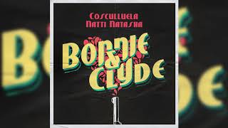 Cosculluela &amp; Natti Natasha - Bonnie &amp; Clyde (Audio Official)