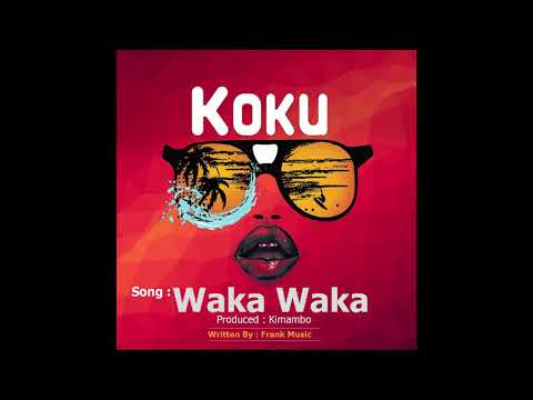 KOKU  -WAKA WAKA (official audio)