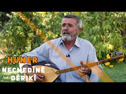 HUNER - NECMEDÎNÊ  DÊRIKÎ