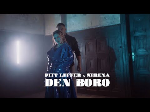 Pitt Leffer x Serena - Den Boro (Official Video) By ICONIC MUSIC