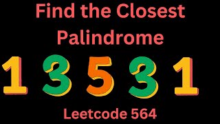 YouTube video 'FIND THE CLOSEST PALINDROME | LEETCODE 564 | PYTHON SIMPLE SOLUTION'