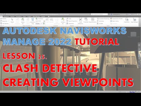 NAVISWORKS MANAGE 2022 TUTORIAL LESSON 25: CLASH DETECTIVE CREATING VIEWPOINTS