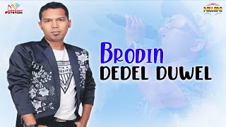 Download lagu Brodin - Dedel Duwel mp3 Download lagu Brodin - Dedel Duwel mp3