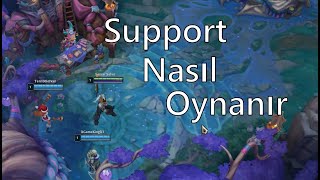 Support Nasıl Oynanır? (Video ile hiçbir alakası yok)
