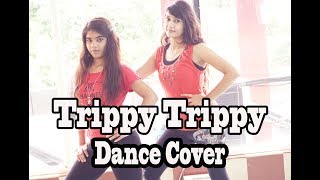 Trippy Trippy Song | Bhoomi | Sunny Leone |Neha kakkar | Dance Choreography