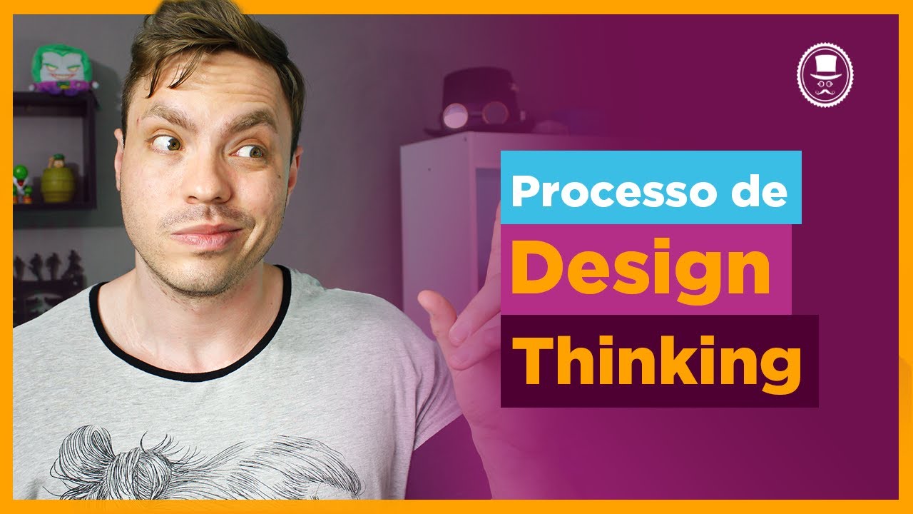 Como é o Processo de Design e como aplicar o Design Thinking?