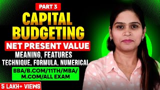 Capital Budgeting | Investment Decision | Techniques | Net Present Value | NPV | BBA | B.Com | MBA