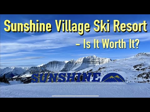 Banff Sunshine Village Ski Resort - Is it worth it?...