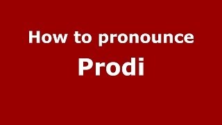 How to pronounce Prodi