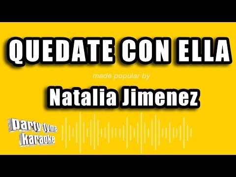 Natalia Jimenez - Quedate Con Ella (Versión Karaoke)