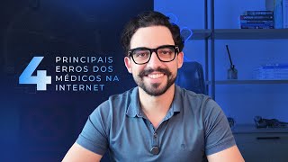 4 Principais Erros dos Médicos na Internet
