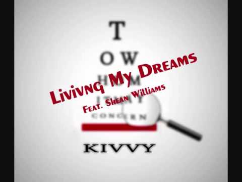 Living My Dreams Feat. Shean Williams - Kivvy