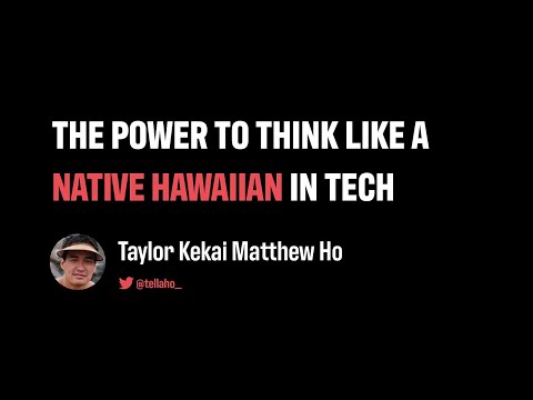 Image thumbnail for talk The power to think like a Native Hawaiian in tech