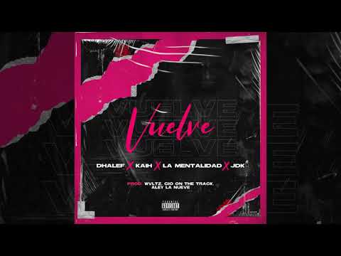 La Mentalidad X Jdk X Kaih X Dhalef - Vuelve (Audio Oficial)