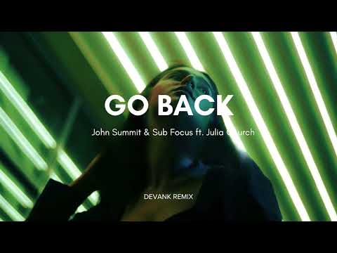 John Summit & Sub Focus ft. Julia Church - Go Back (DEVANK REMIX)