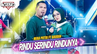 Download lagu RINDU SERINDU RINDUNYA - Mira Putri ft Brodin Ageng Music ( Live Music) mp3