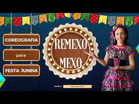 REMEXO MEXO - Coreografia para Festa Junina
