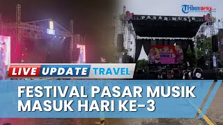 Hari Terakhir Festival Pasar Musik Hadirkan Musisi Berbagai Genre, Siap Bergoyang Bareng King Nassar