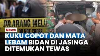MENGENASKAN Bidan di Jasinga Bogor Ditemukan Tewas, Kuku Copot hingga Mata Lebam