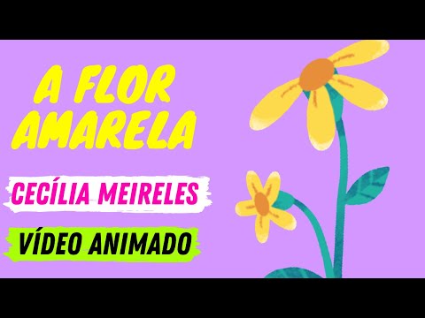 POEMA A FLOR AMARELA - CECÍLIA MEIRELES