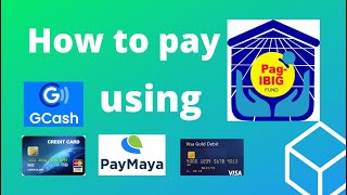 How to pay PAGIBIG loan or contribution using credit card debit card paymaya gcash