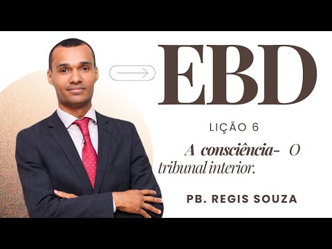 Lição 6 – A Consciência: O Tribunal Interior