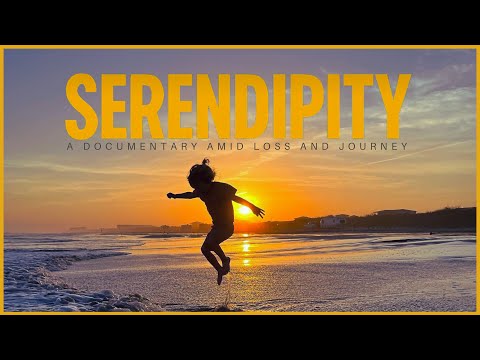 SERENDIPITY – A documentary about loss, love, and the road ahead.