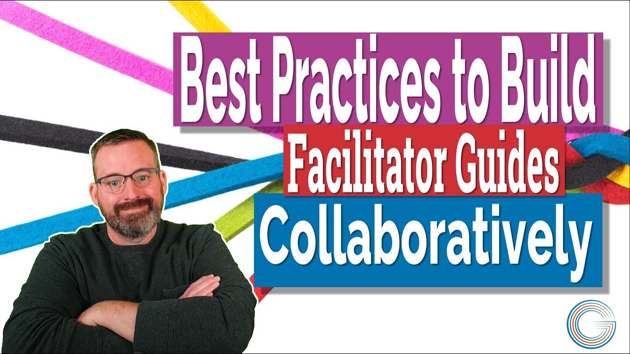 Best Practices to Build Facilitator Guides Colloboratively