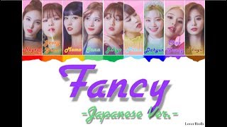 TWICE(트와이스) - FANCY  -Japanese Ver.- Lyrics [일본어가사_한국어발음_한국어번역] [Color Coded_Kan_Rom_Eng]