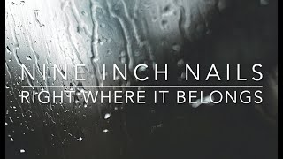 Nine Inch Nails - Right Where It Belongs (Lyrics)