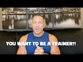 So You Want a Career as a Personal Trainer? - WATCH THIS FIRST!
