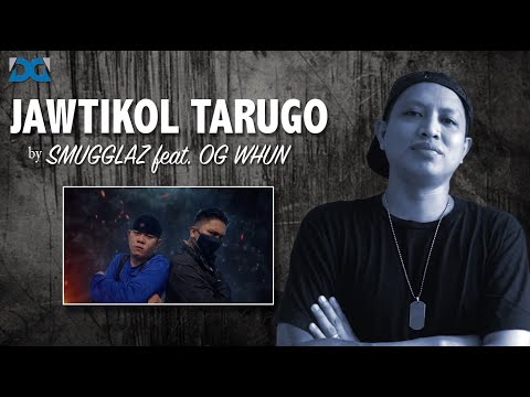 JAWTIKOL TARUGO by Smugglaz feat. OG Whun - [REACTION & COMMENT VIDEO]