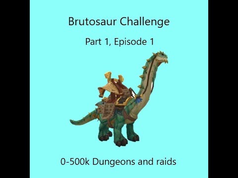 Wow Gold-Brutosaur Challenge Part 1 Ep1